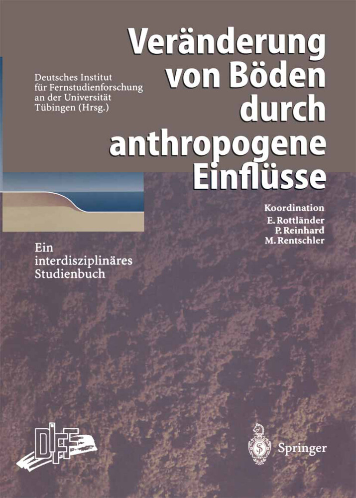 Veränderung von Böden durch anthropogene Einflüsse - A. A. Bodenstedt/ S.-P. Ballstaedt/ P. Reinhard/ D. Briesen/ A. Bruckhaus