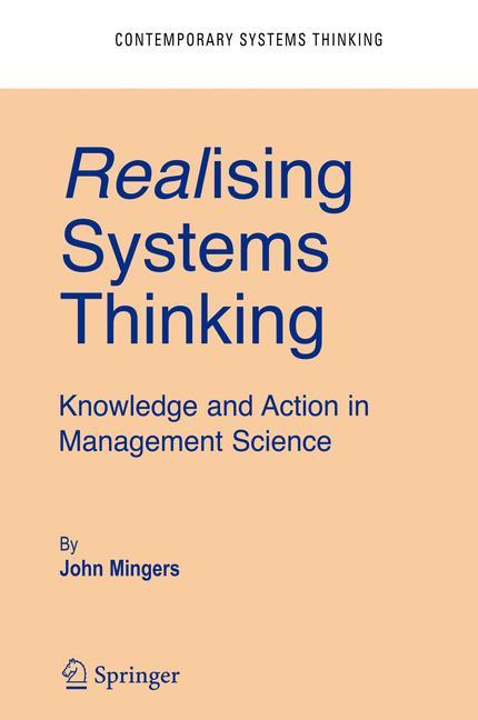 Realising Systems Thinking: Knowledge and Action in Management Science - John Mingers