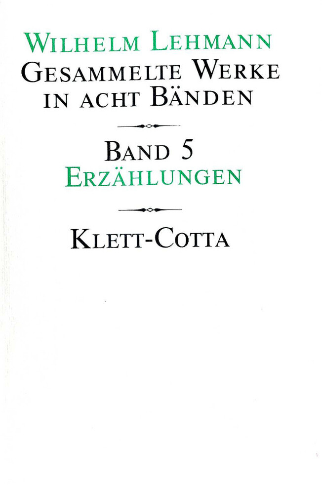 Gesammelte Werke in acht Bänden / Erzählungen (Gesammelte Werke in acht Bänden Bd. 5) - Wilhelm Lehmann