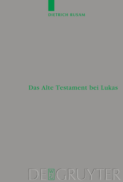 Das Alte Testament bei Lukas - Dietrich Rusam