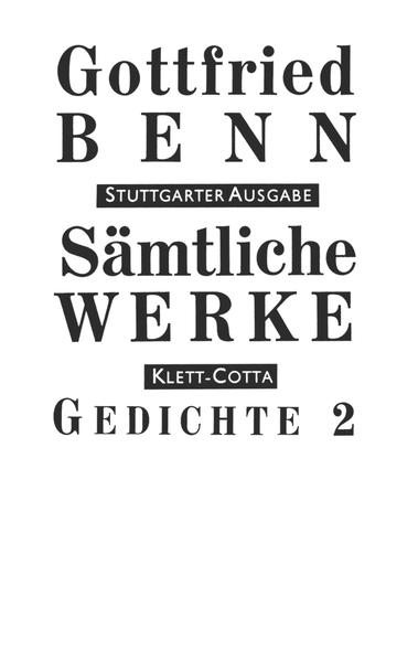 Sämtliche Werke - Stuttgarter Ausgabe. Bd. 2 - Gedichte 2 (Sämtliche Werke - Stuttgarter Ausgabe Bd - Gottfried Benn