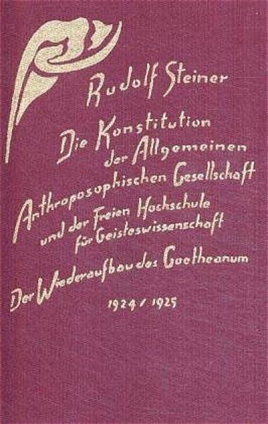 Die Konstitution der Allgemeinen Anthroposophischen Gesellschaft - Rudolf Steiner
