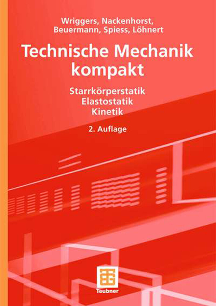 Technische Mechanik kompakt - Peter Wriggers/ Udo Nackenhorst/ Sascha Beuermann/ Holger Spiess/ Stefan Löhnert