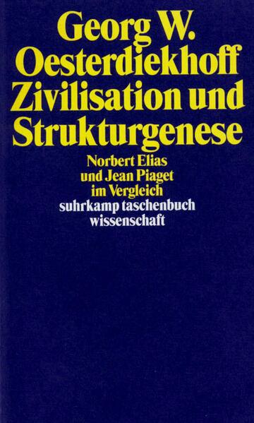 Zivilisation und Strukturgenese - Georg W. Oesterdiekhoff/ Georg W. Osterdiekhoff