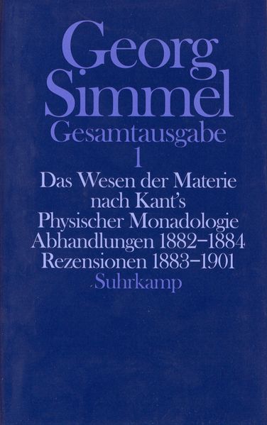 Das Wesen der Materie nach Kant's Physischer Monadologie. Abhandlungen. Rezensionen