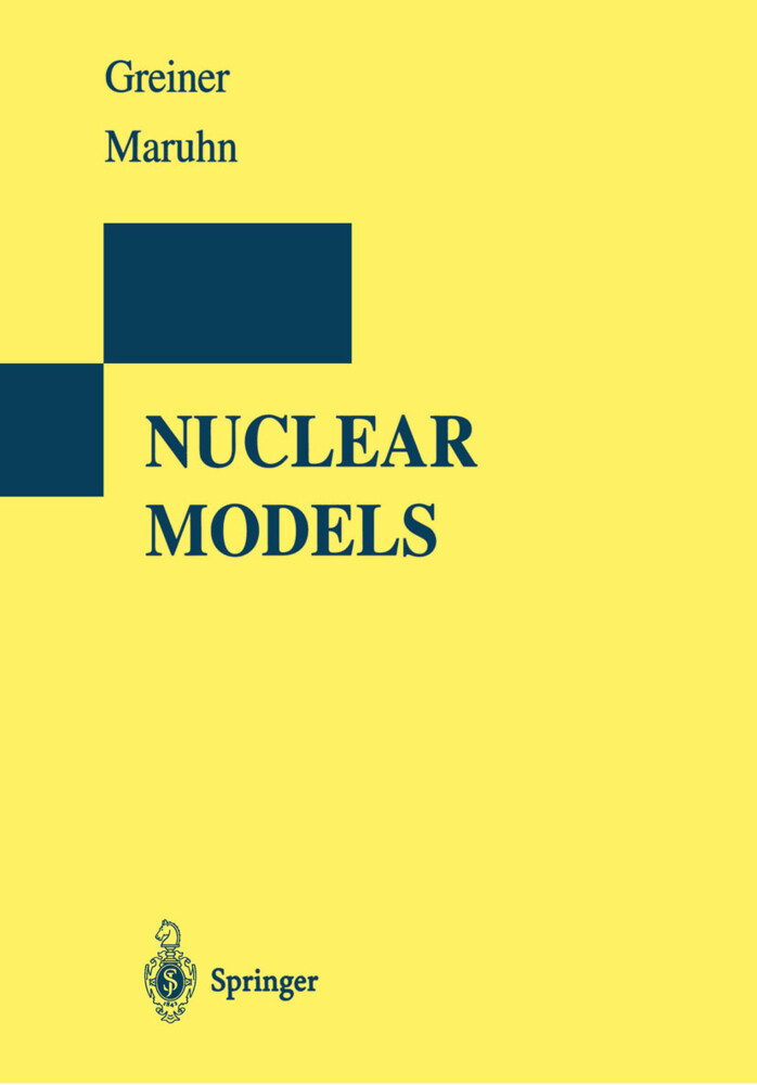 Nuclear Models - Walter Greiner/ Joachim A. Maruhn