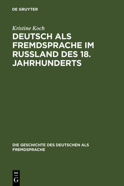 Deutsch als Fremdsprache im Rußland des 18. Jahrhunderts - Kristine Koch