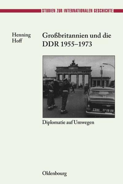 Großbritannien und die DDR 1955-1973 - Henning Hoff