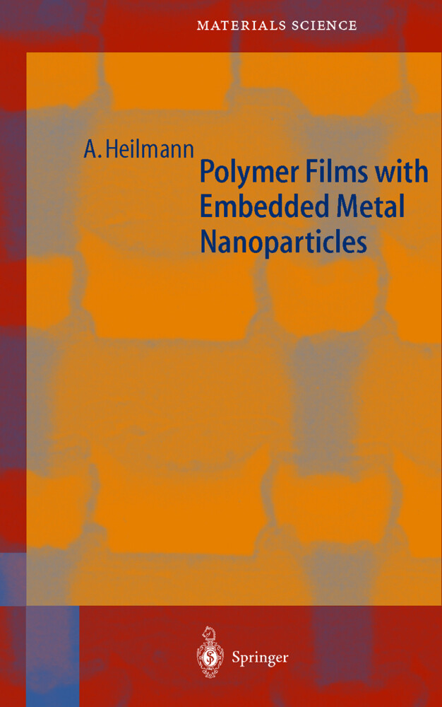 Polymer Films with Embedded Metal Nanoparticles - Andreas Heilmann