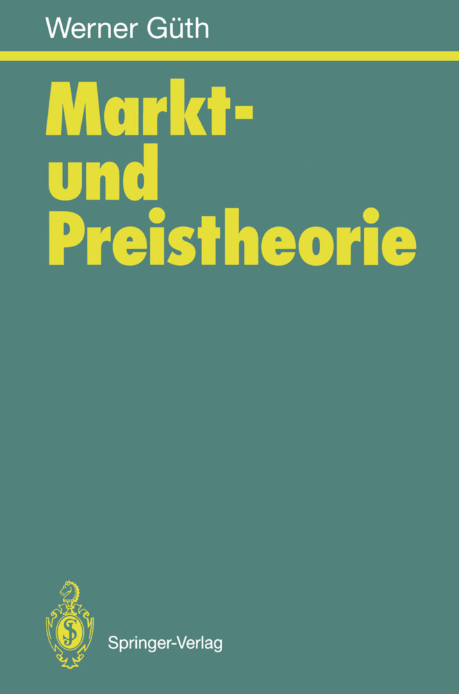 Markt- und Preistheorie - Werner Güth