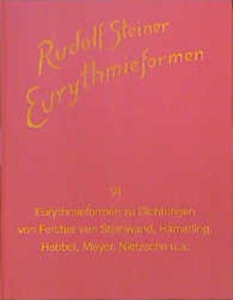 Eurythmieformen zu Dichtungen von Fercher von Steinwand Hamerling Hebbel Meyer Nietzsche und and