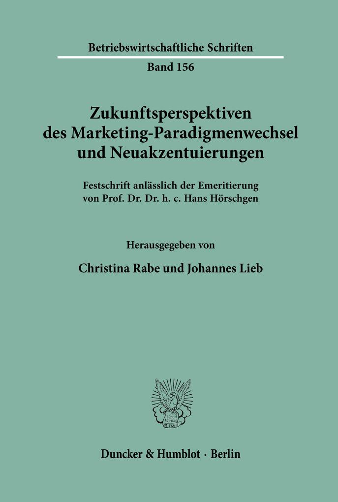 Zukunftsperspektiven des Marketing-Paradigmenwechsel und Neuakzentuierungen.
