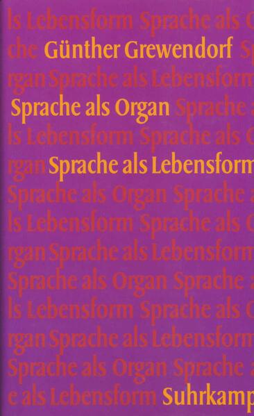 Sprache als Organ Sprache als Lebensform - Günther Grewendorf