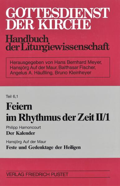 Gottesdienst der Kirche 06/1. Feiern im Rhythmus der Zeit 2/1 - Philipp Harnoncourt/ Hansjörg Auf der Maur