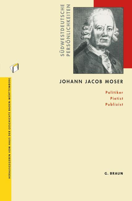 Johann Jacob Moser - Andreas Gestrich/ Rainer Lächele