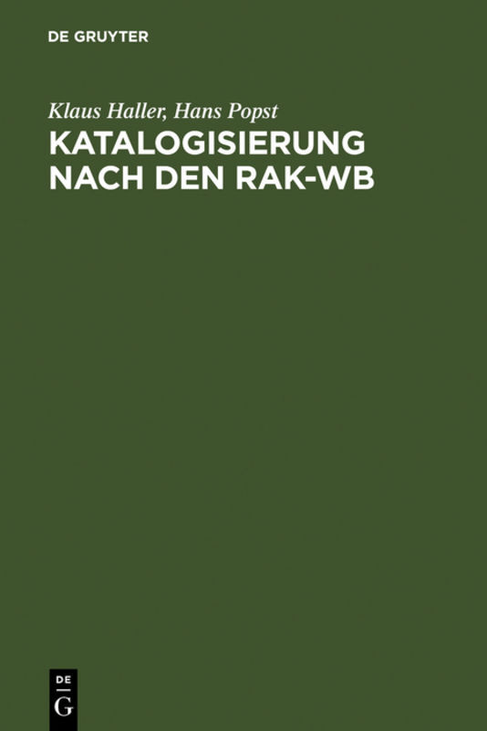Katalogisierung nach den RAK-WB - Klaus Haller/ Hans Popst