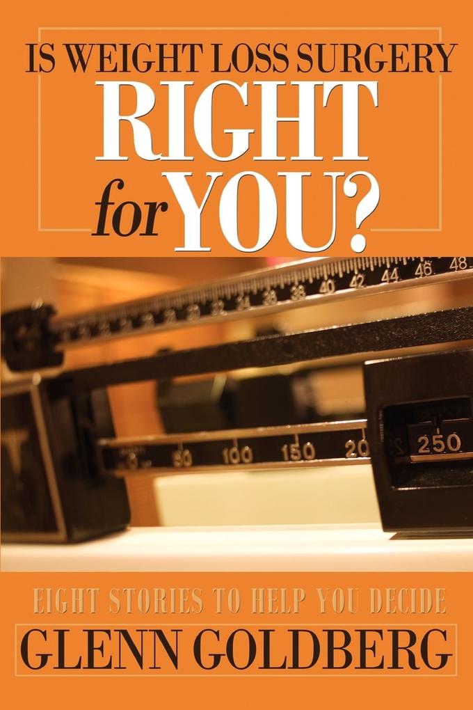 Is Weight Loss Surgery Right For You? - Glenn Goldberg