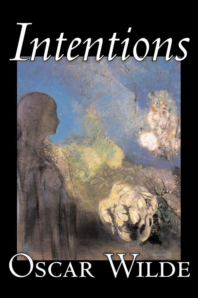 Intentions by Oscar Wilde Literary Collections Essays English Irish Scottish Welsh