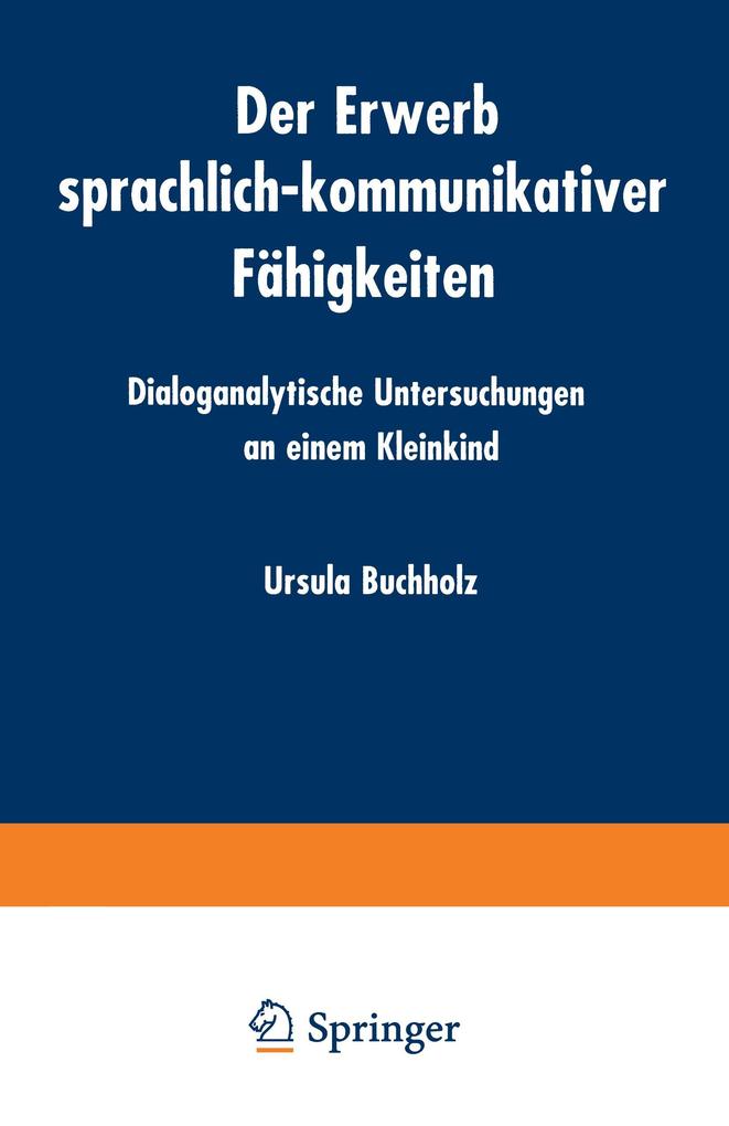 Der Erwerb sprachlich-kommunikativer Fähigkeiten - Ursula Buchholz
