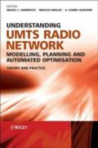 Understanding UMTS Radio Network Modelling Planning and Automated Optimisation: Theory and Practice