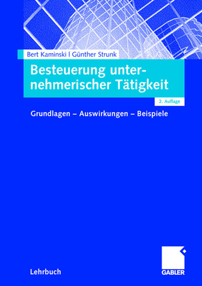 Besteuerung unternehmerischer Tätigkeit - Bert Kaminski/ Günther Strunk