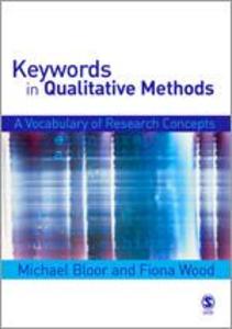 Keywords in Qualitative Methods - Michael Bloor/ Fiona Wood