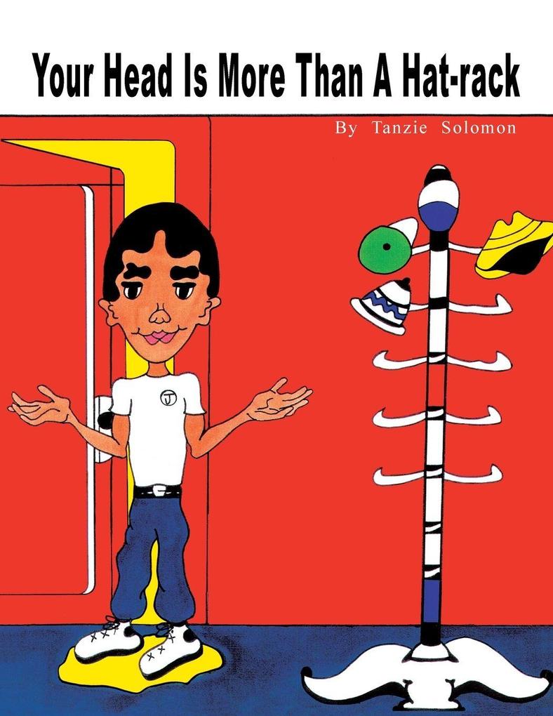 Your Head is More Than a Hat-Rack