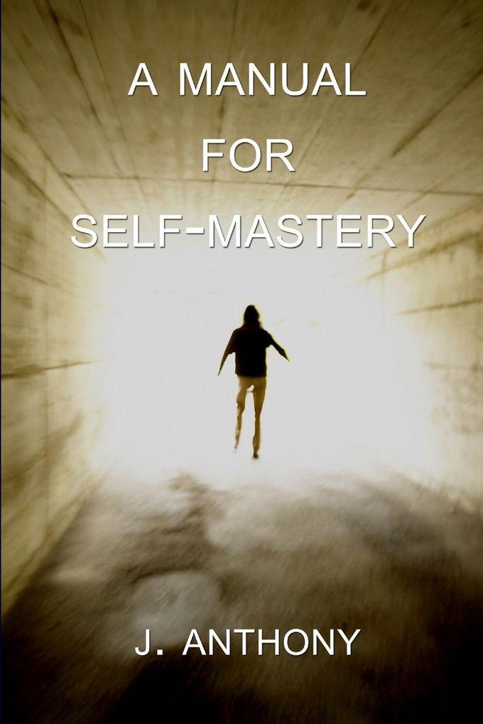A Manual for Self-Mastery