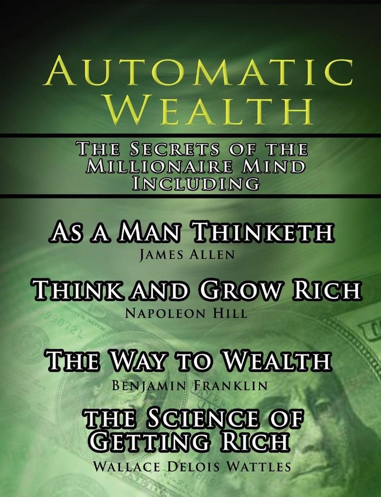 Automatic Wealth The Secrets of the Millionaire Mind-Including