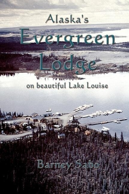 Alaska‘s Evergreen Lodge on Beautiful Lake Louise
