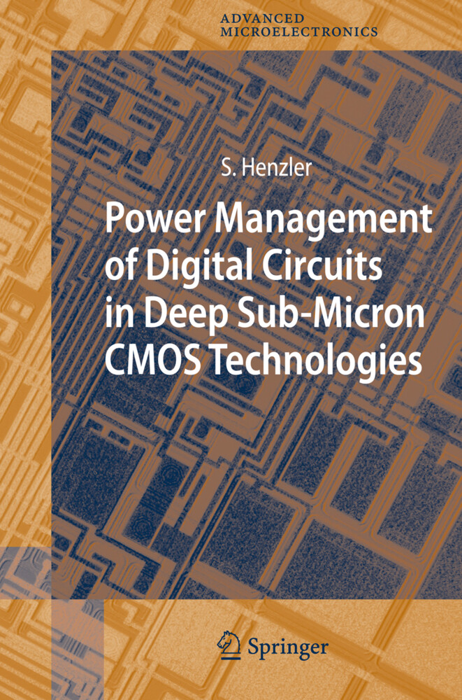 Power Management of Digital Circuits in Deep Sub-Micron CMOS Technologies - Stephan Henzler