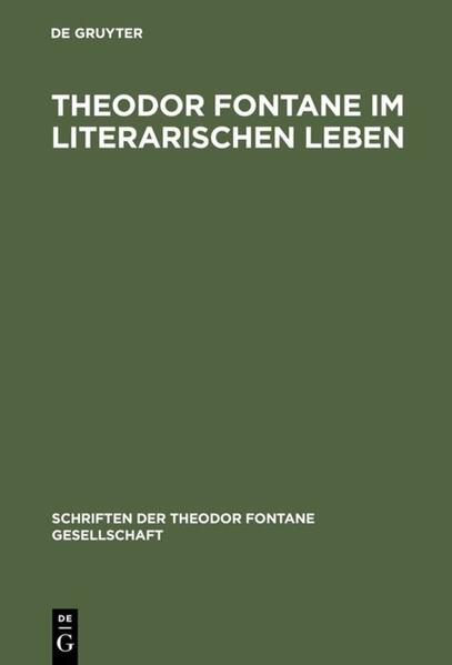 Theodor Fontane im literarischen Leben - Roland Berbig