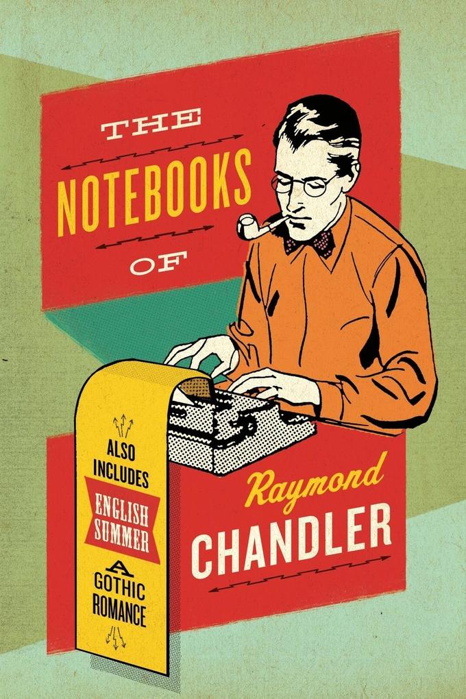 Notebooks of Raymond Chandler The