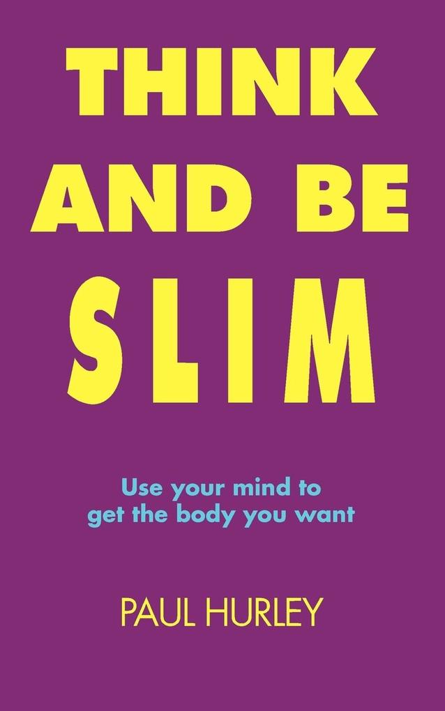 Think and Be Slim - Paul Hurley
