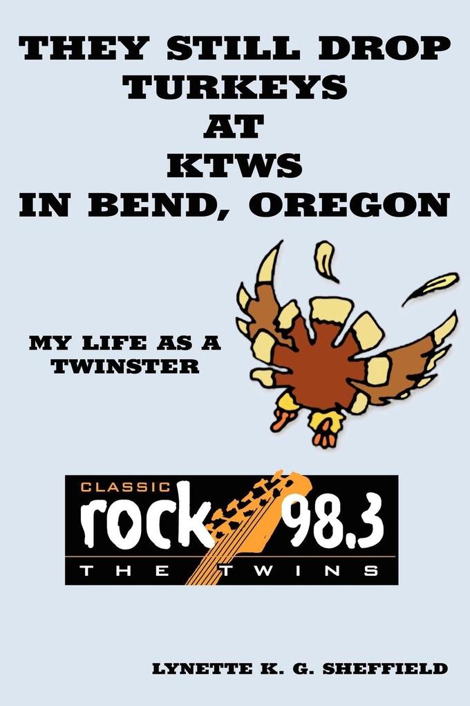 They Still Drop Turkeys at KTWS in Bend Oregon