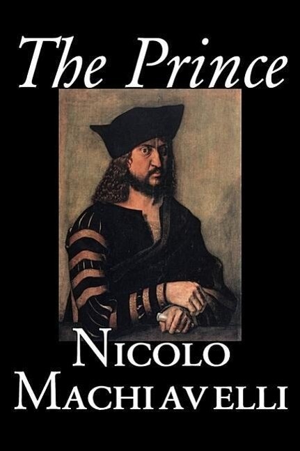 The Prince by Nicolo Machiavelli Political Science History & Theory Literary Collections Philosophy