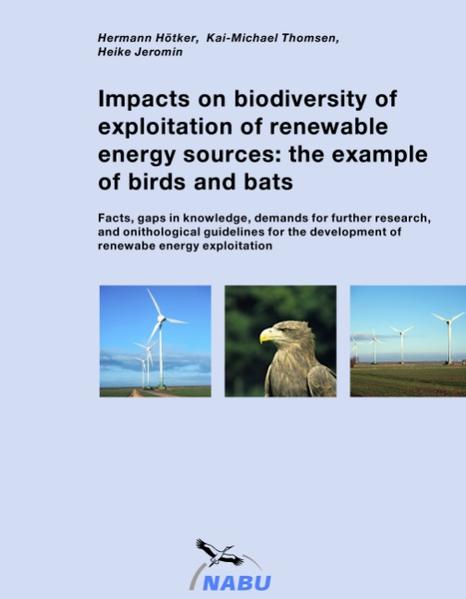 Impacts on biodiversity of exploitation of renewable energy sources: the example of birds and bats - Hermann Hötker/ Kai-Michael Thomsen/ Heike Jeromin