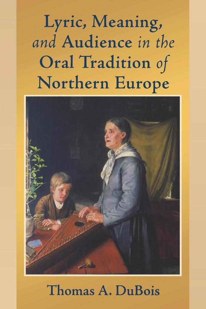 Lyric Meaning and Audience in the Oral Tradition of Northern Europe