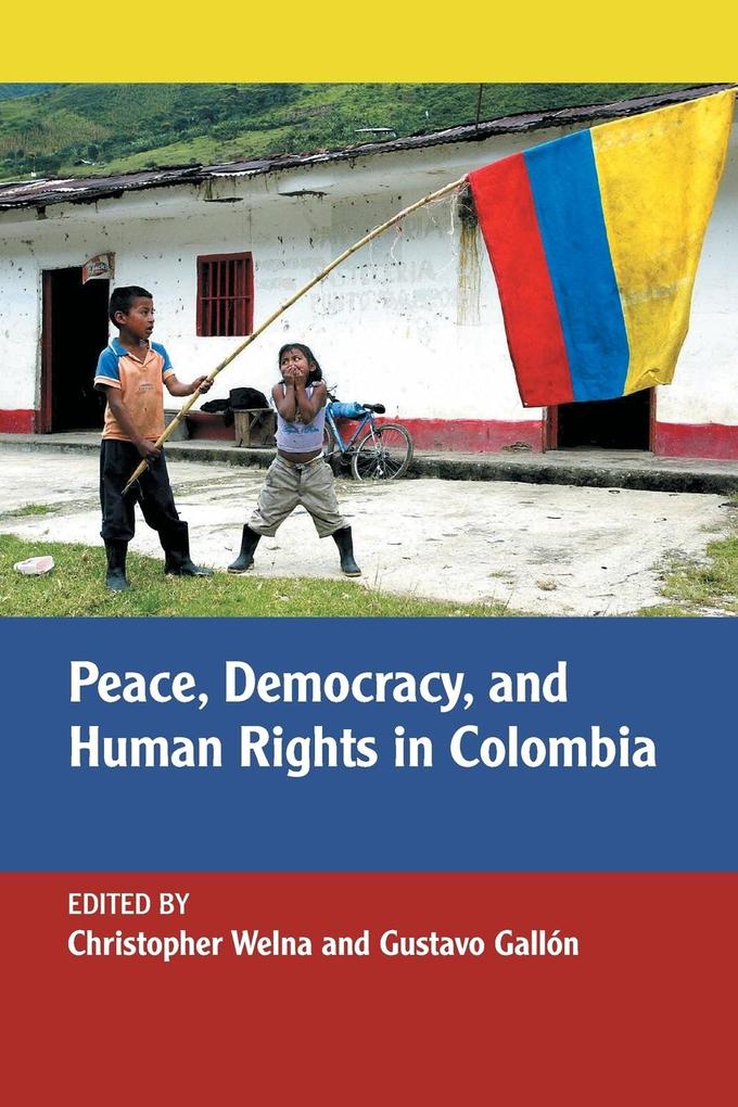 Peace Democracy and Human Rights in Colombia