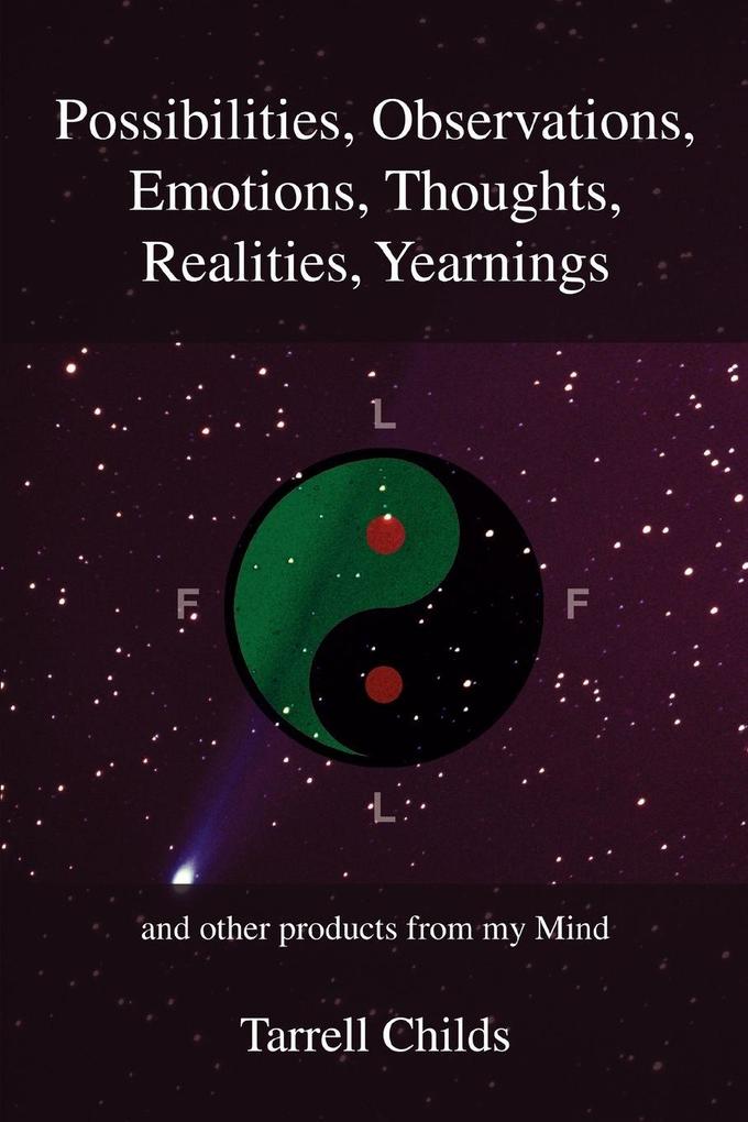 Possibilities Observations Emotions Thoughts Realities Yearnings