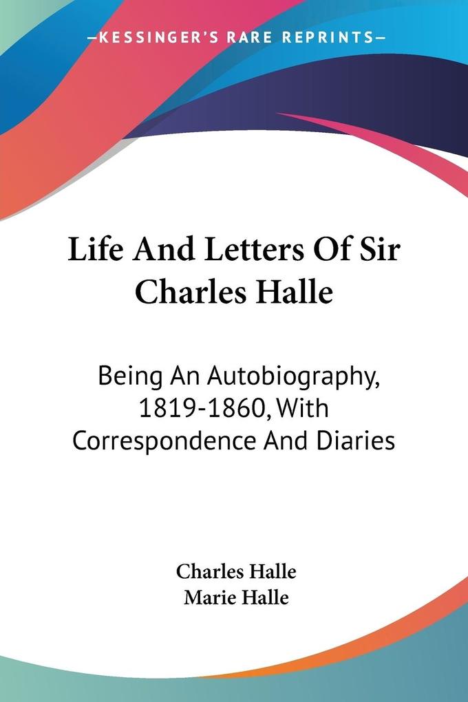 Life And Letters Of Sir Charles Halle