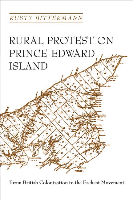 Rural Protest on Prince Edward Island: From British Colonization to the Escheat Movement - Rusty Bittermann