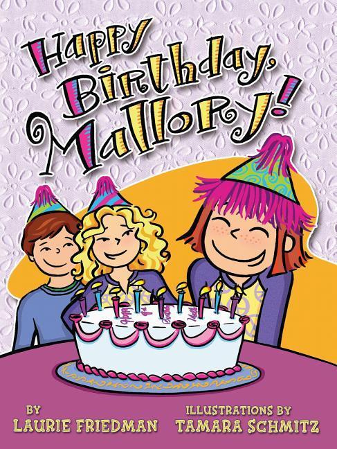 #4 Happy Birthday Mallory! - Laurie Friedman
