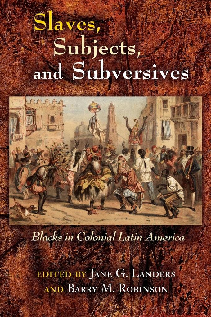 Slaves Subjects and Subversives