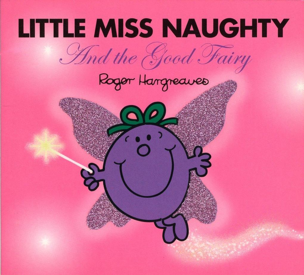 Little Miss Naughty and the Good Fairy - Roger Hargreaves