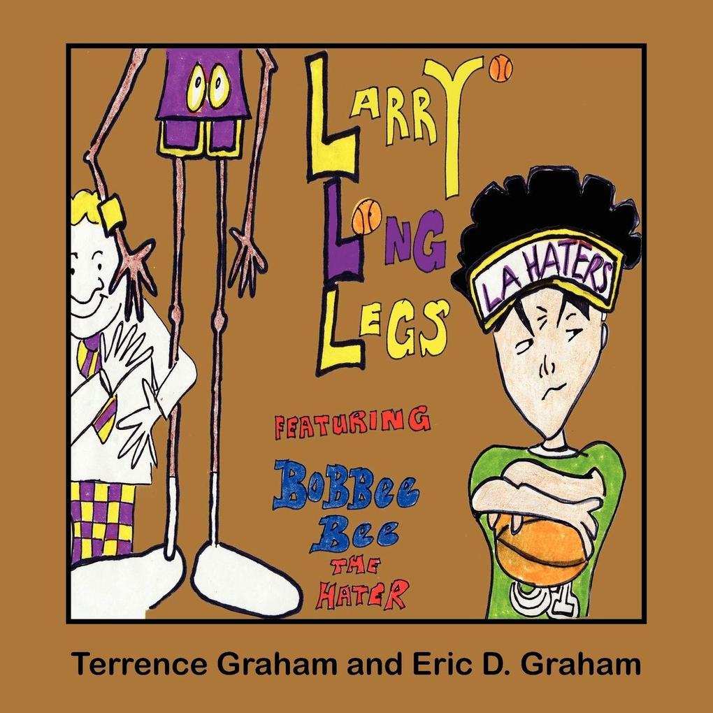 Larry Long Legs Featuring Bobbee Bee 'The Hater'