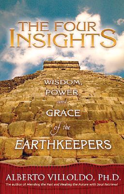 The Four Insights: Wisdom Power and Grace of the Earthkeepers