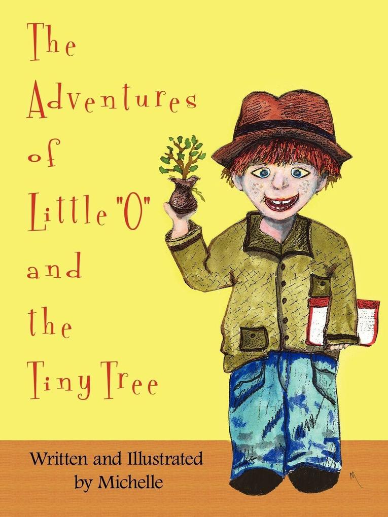 The Adventures of Little 'O' and the Tiny Tree
