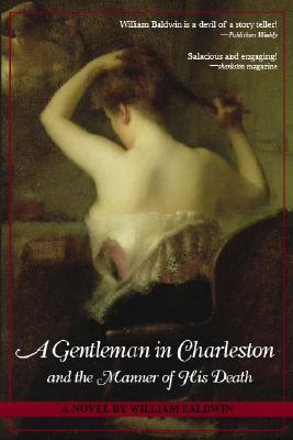 A Gentleman in Charleston and the Manner of His Death - William Baldwin