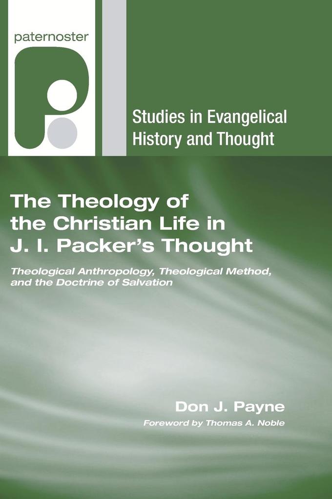 The Theology of the Christian Life in J.I. Packer‘s Thought